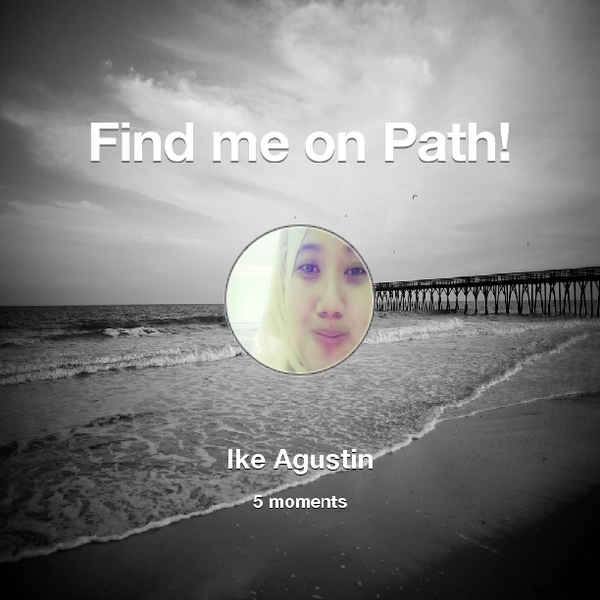 ikeagusti's tweet photo. Find me on #Path now! Go to: http://t.co/sJlfpVS1DG! #thepersonalnetwork http://t.co/3NOvHIWnHX