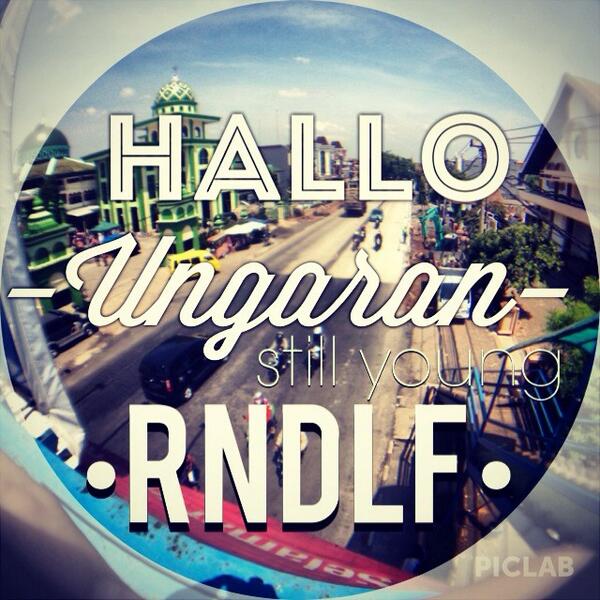 Hallo Ungaran#RNDLF#still#young