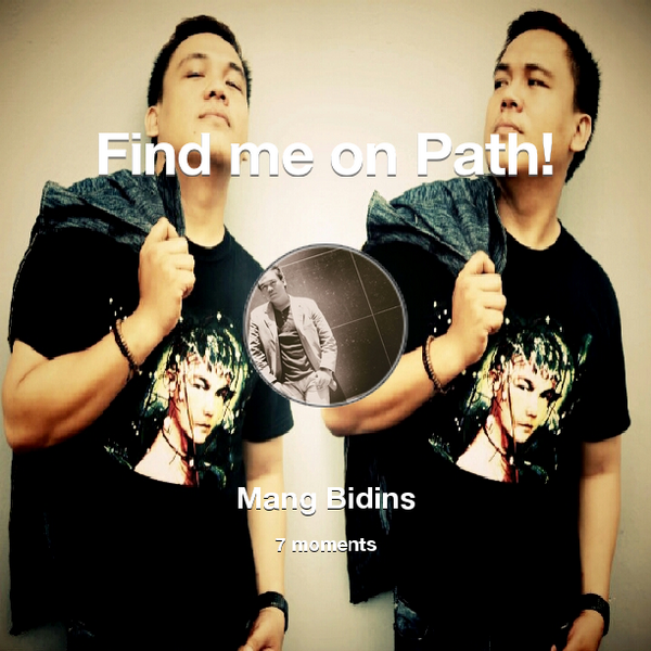 MangBidins's tweet photo. Find me on #Path now! Go to: http://t.co/l5MDe8chjU! #thepersonalnetwork http://t.co/8TggMUPD6L