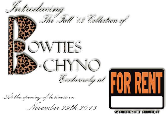 thebmorefoodie's tweet photo. Introducing my Fall '13 Collection of  #BOWTIESBYCHYNO #EXCLUSIVELY at @ForRentShoes Nov. 29th 2013  #ALLEXCLUSIVE http://t.co/xW75tyrVKx
