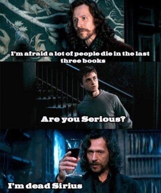 I'm dead Sirius.
#HarryPotterHumor