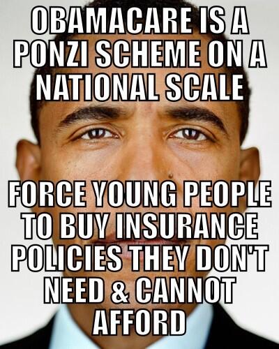 AA2ANJ's tweet image. #OBAMACARE IS A NATIONAL PONZI SCHEME. It forces people to buy a product they don't need &amp;amp; cannot afford #PJNET