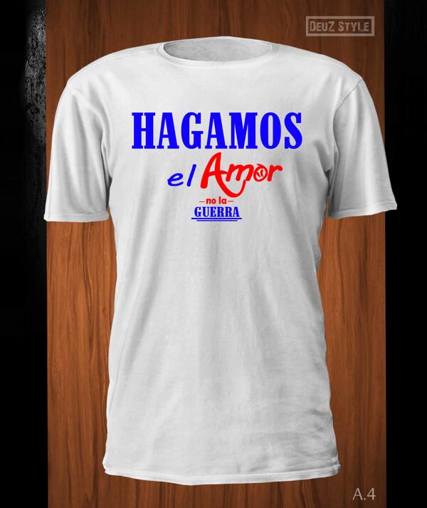 DEUZ_STYLE's tweet photo. camiseta personalizada hagamos el Amor no la -Guerra- http://t.co/LHynUrr6eM