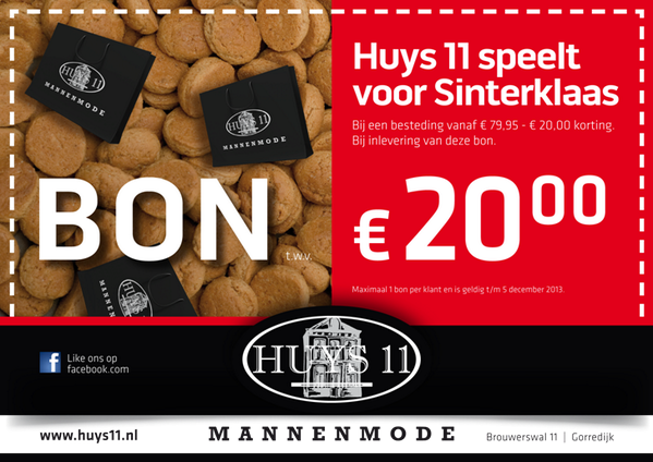 <a href="/huys11/">Huys11 Mannenmode</a> speelt voor Sinterklaas. 
Print de bon uit en pak die €20,-