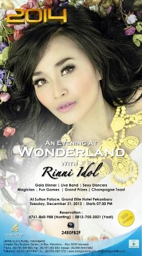 "AN EVENING AT WONDERLAND with RINNI IDOL" Tuesday,December 31,2013 <a href="/promoPKU/">promoPKU (akun ini dijual)</a> <a href="/pekanbarupress/">pekanbaru press</a> @pekanbaruco <a href="/infoRIAU/">IG: info_riau</a>