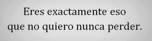 QuePoetaSoy's tweet photo. Eres exactamente eso que nunca quiero perder...

- http://t.co/P8ZyzSjvDk