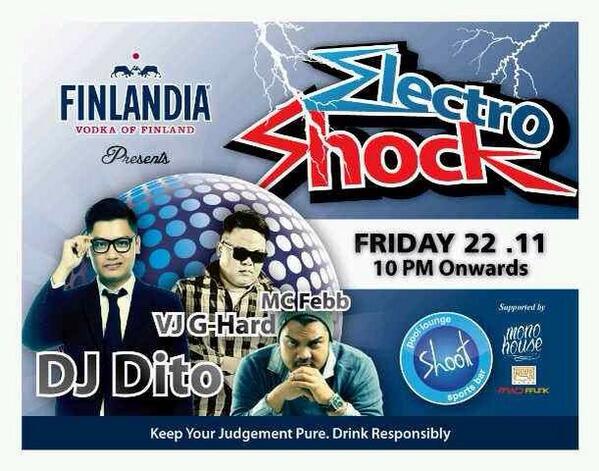 FINLANDIA VODKA&amp;SHOOT
ELECTRO SHOCK
         DJ DITO
      Monohouse
 MC Febb| FFUNK|FFWD 
VJ by G-Hard | FFUNK|FFWD