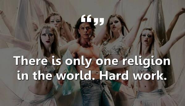iFastidious's tweet image. Shah Rukh Khan - &quot;There is only one religion in the world. Hard work.&quot;