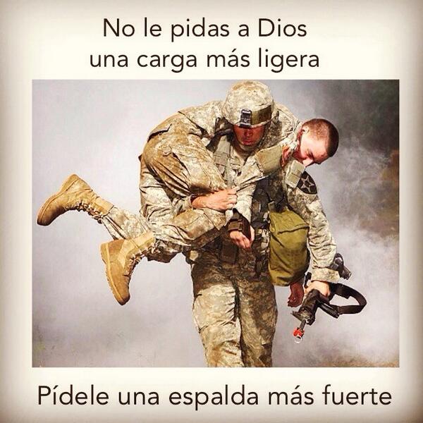 CesarVegaAyala's tweet photo. No le pidas a Dios una carga más ligera, pídele una espalda más fuerte.
!Esfuérzate y sé valiente! http://t.co/II7oVE1UCl