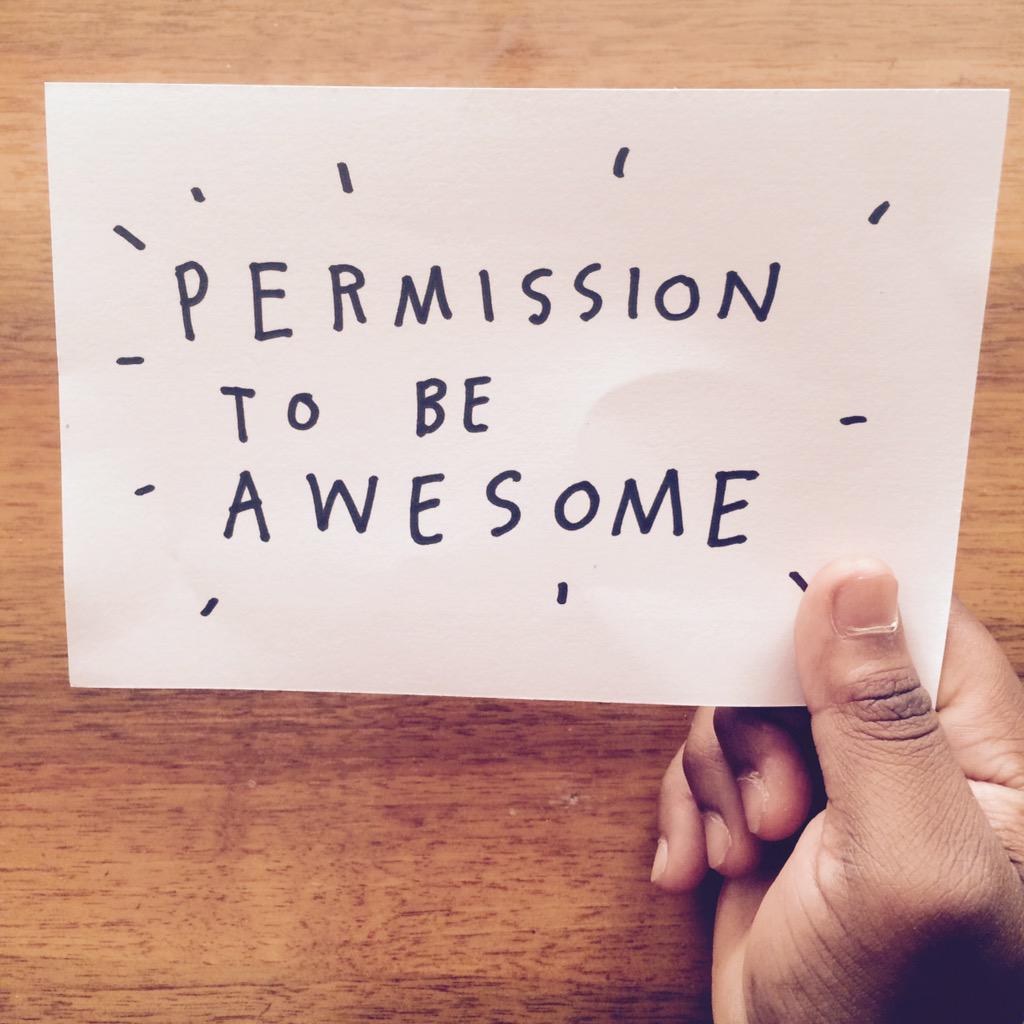 RT<a href="/iamkidpresident/">Kid President</a>: You don't need it, but just in case you've been waiting for permission to be awesome, here it is: