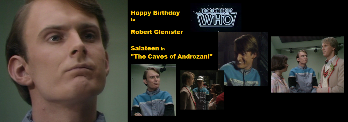 Happy 55th birthday to Robert Glenister (The Caves of Androzani:  
