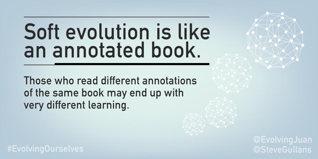 EvolvingJuan's tweet image. Soft evolution is like an annotated book. buff.ly/1Ebte2k #EvolvingOurselves #Quote