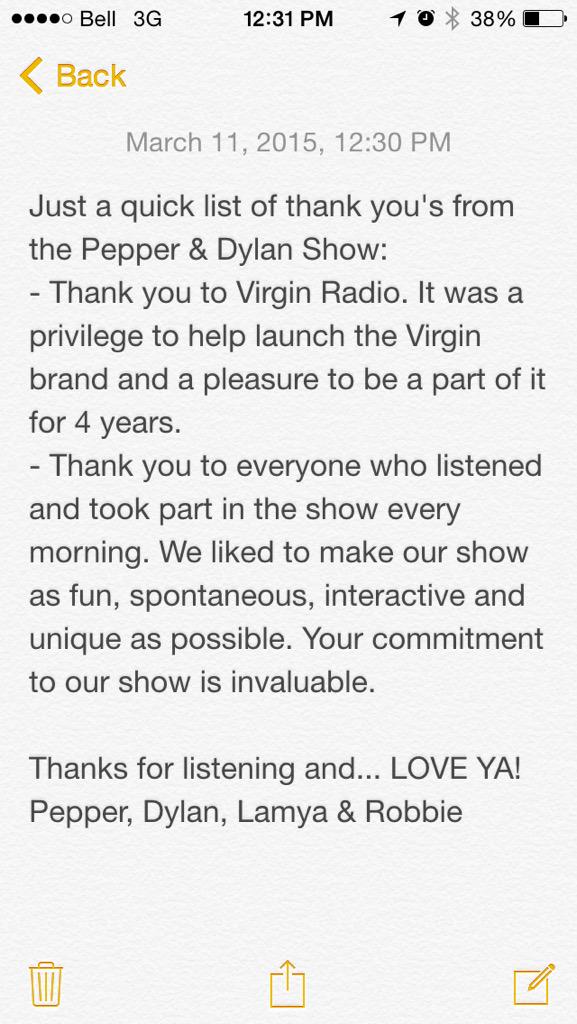 Today was the last P&amp;D Show on Virgin Radio. 
We'll always be available on Facebook or Pepperanddylanshow.com