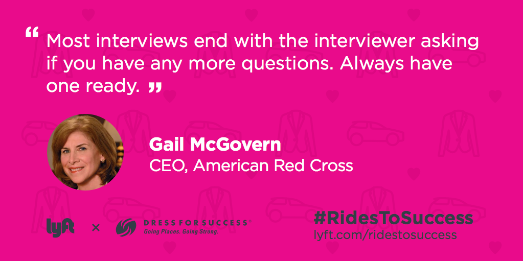 lyft's tweet photo. Gail McGovern of @RedCross recommends having a question ready during your interview. What's your #RidesToSuccess tip? http://t.co/3SFF1t1HV4