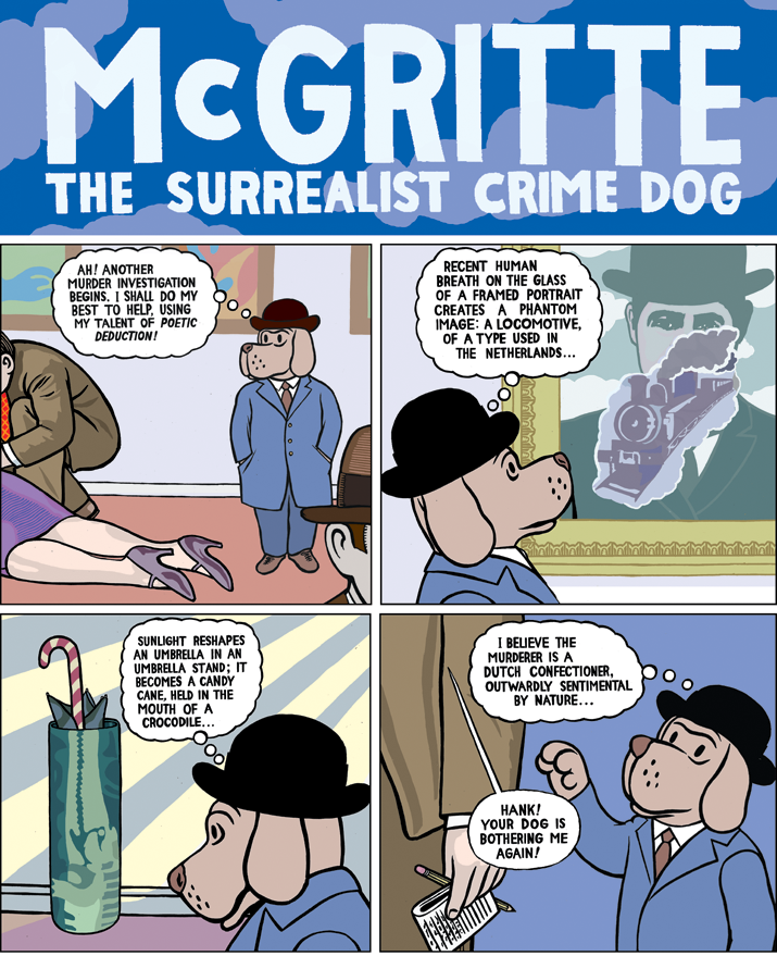 McGritte, the Surrealist Crime Dog, such excellent early-morning humour (Via <a href="/MKupperman/">Mike Cobraman</a>)