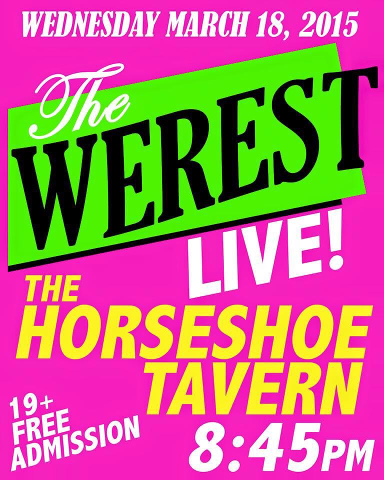 TheWerest's tweet photo. Come one out and see us play live at the legendary Horseshoe Tavern, March 18 at 8:45pm http://t.co/hlvZoXuFJC