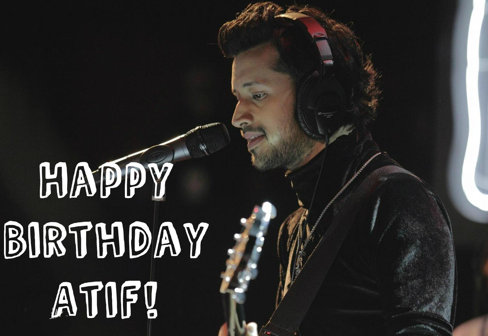 Happy Birthday Atif Aslam! 