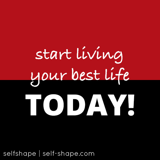 selfshape's tweet photo. Don't wait for your weekend, start LIVING your best life NOW!

#advice #motivation #selfshape #selfimprovement #happy http://t.co/SG8WK4NjlF