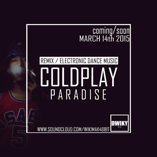 March 14th 2014 / Coming soon ( COLDPLAY - Paradise ) Dubstep cover #Edm #Dubstep #EdmSong