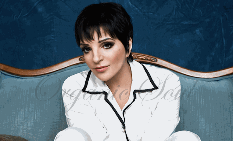 Happy Birthday from Organic Soul Singer and actress Liza Minnelli is 69 
 