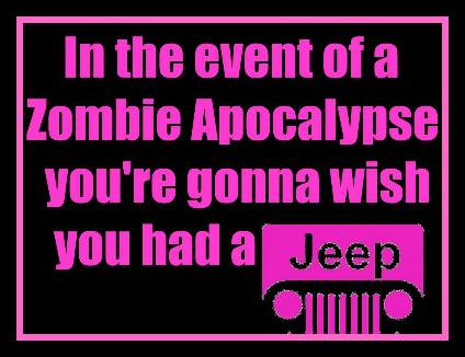 OffroadJeepGirl's tweet photo. True story!  #jeeplove #jeeplife #imreadyforzombies #itsajeepthing http://t.co/cV73kCrf8X