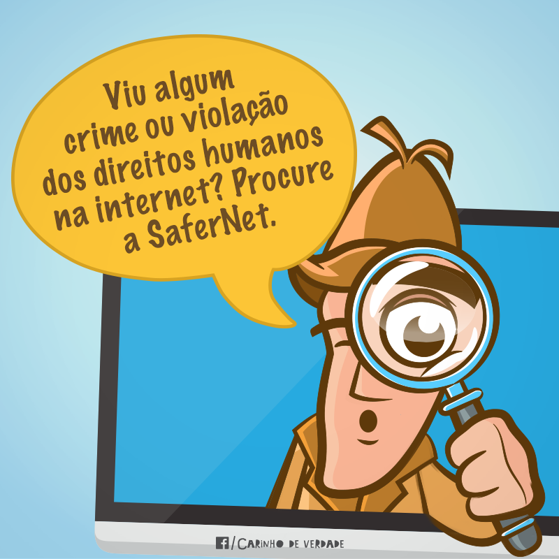 carinhoverdade's tweet photo. Viu algum crime ou violação dos direitos humanos na internet? Procure a #SaferNet http://t.co/1cjcebix9h http://t.co/MHc9t2BCeU