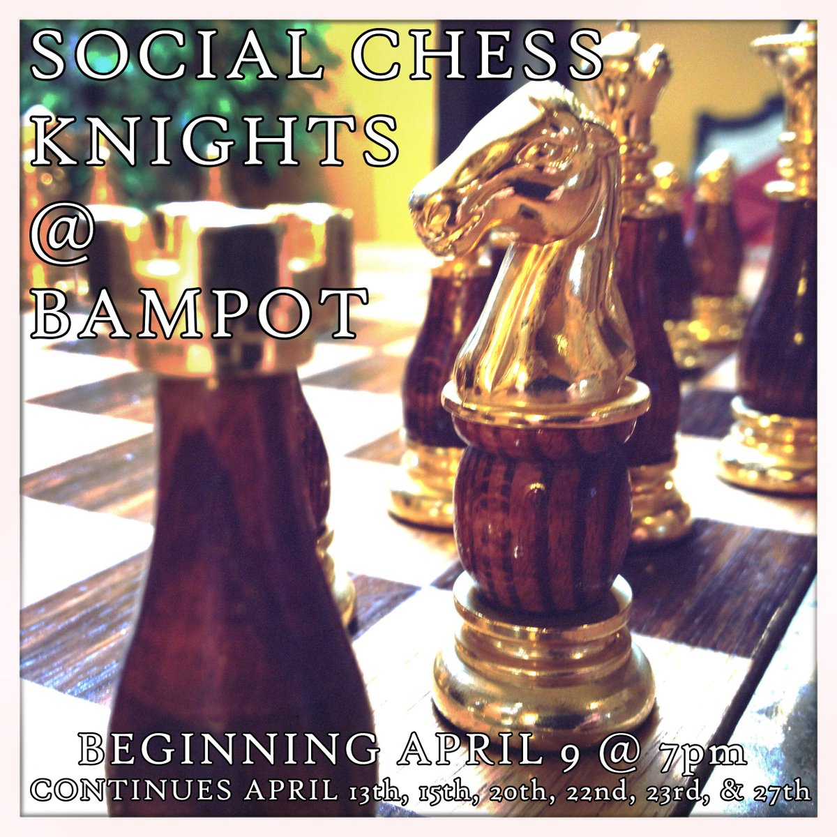 Introducing Social Chess Knights! Taught by Canada's premier female chess player. More info: bampottea.com/events
