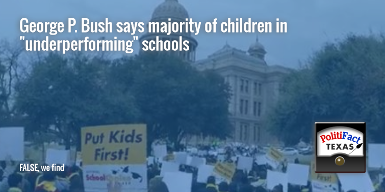 George P. Bush said majority of students in "under-performing" schools. FALSE: bit.ly/1HNaWFQ