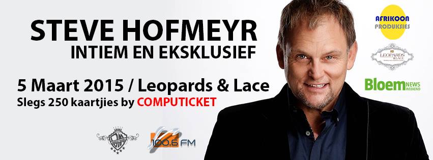 <a href="/bloemnuus/">Bloemnuus</a> Almal in en om Bloemfontein. 
Kom geniet 'n aand saam <a href="/steve_hofmeyr/">Steve Hofmeyr</a> 5 Maart 2015 by Leopards &amp; Lace.