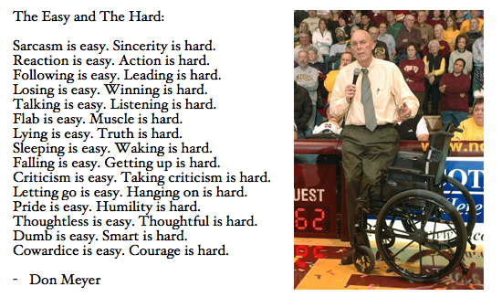EricPMusselman's tweet photo. The Easy and The Hard - by the late, legendary Coach Don Meyer - "Falling is easy. Getting up is hard." #EasyandHard http://t.co/8b2mLGhBCi
