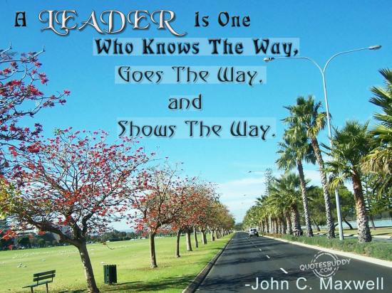 sherrypstarnes's tweet photo. A leader is one who knows the way, goes the way, &amp; shows the way. #Leader 
http://t.co/hYqEI3dRR1  #showstheway http://t.co/R2qcDKdTyA