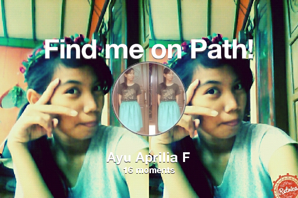 Fitriaapril98F's tweet photo. Find me on #Path now! Go to: http://t.co/RhJlbx7HjC! #thepersonalnetwork http://t.co/bFhN8SWNVe