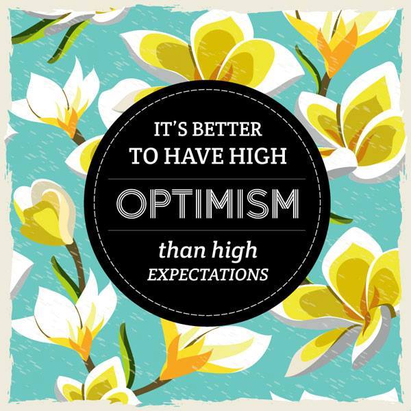 Hi_Code's tweet photo. It's better to have high optimism than high expectations. Have a great week! http://t.co/xfeY4FlsGi