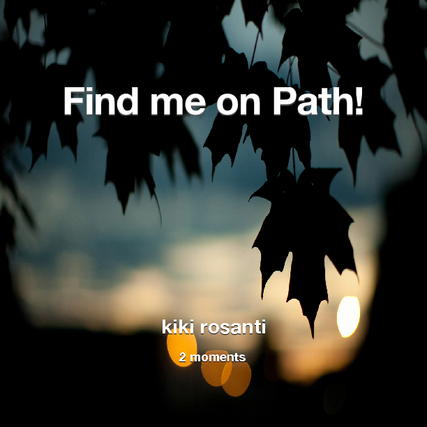 Find me on #Path now! Go to: path.com! #thepersonalnetwork