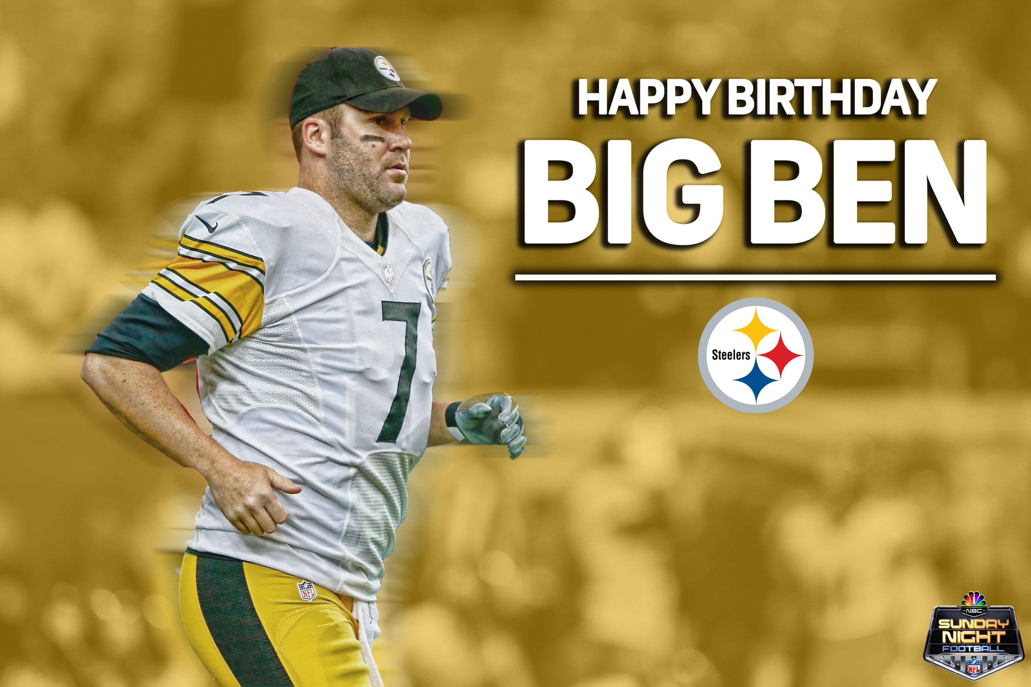 \" Happy Birthday Ben Roethlisberger!  
I hope he has a few drinks & gets on his motorcycle tonight.