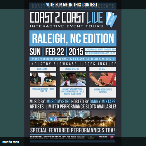 murdavalentine's tweet photo. Just voted for murda man to perform at #Raleigh, NC Edition 2/22/15! http://t.co/fwHn6rtrLO #Coast2Coast http://t.co/qVOtAaAKn3