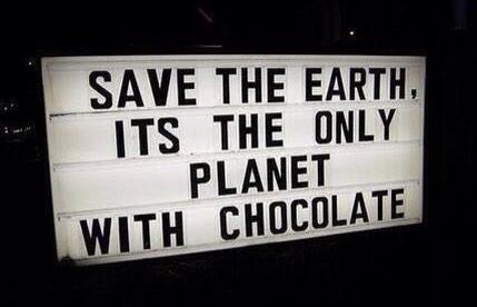 Save the earth. It's the only planet with chocolate. buff.ly/1DiUWsA