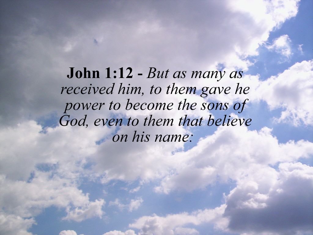 lilo623's tweet photo. To all who did receive Him, to those who believed in His name {#Jesus}, He gave the right to become children of #God. http://t.co/tpt9nhDQW0