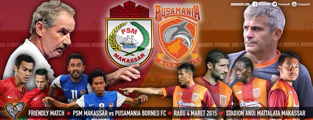 Pusamania Borneo FC vs PSM Ujicoba 2015