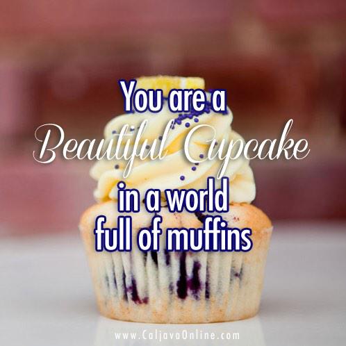 cupcakeblog's tweet photo. RT @Caljava: "You're a beautiful cupcake in a world full of muffins." #cupcakequote http://t.co/TIEZIF5CPy