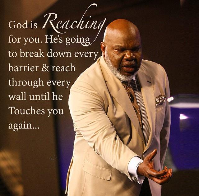 BishopJakes's tweet photo. God is reaching for you, He's going to break down every barrier &amp; reach through every wall until He touches you again http://t.co/4xU4dOpeIP