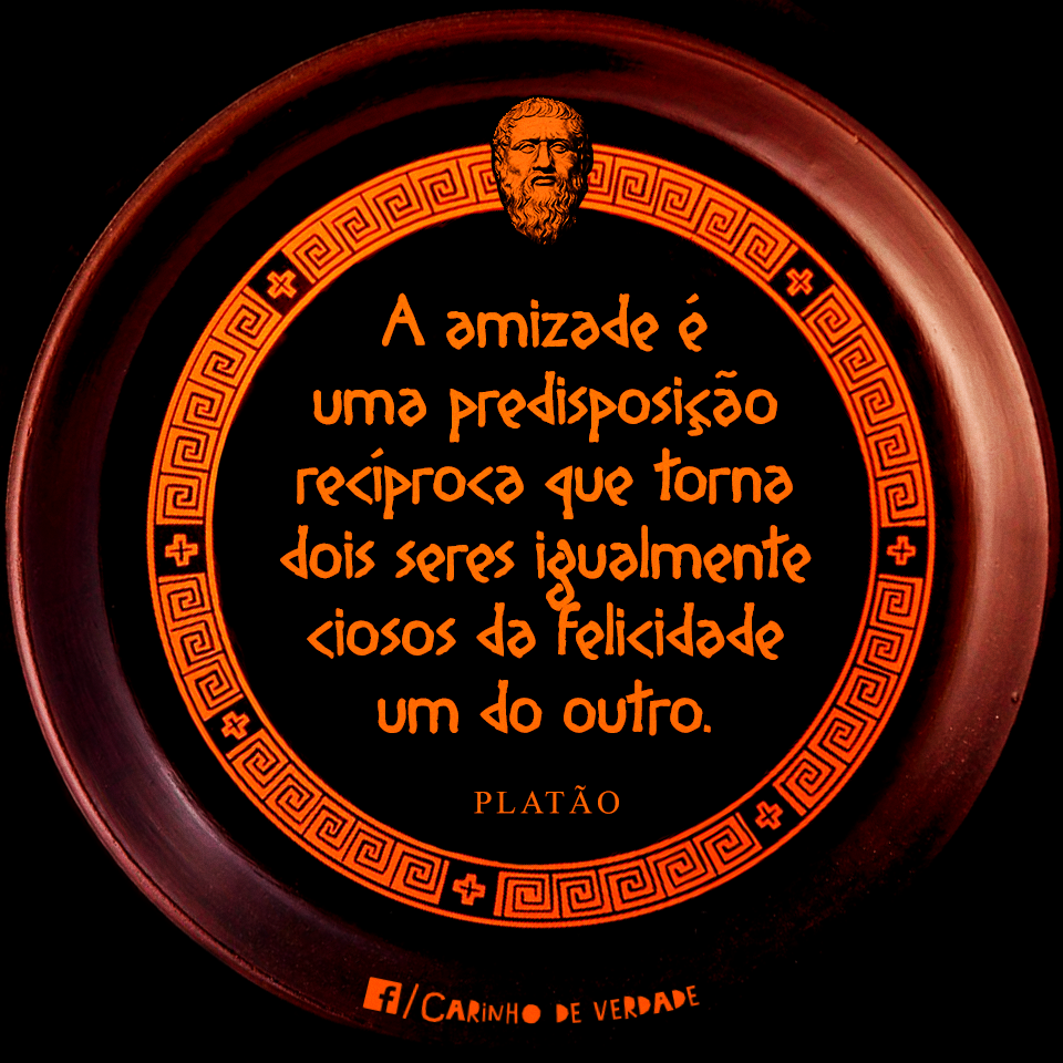 carinhoverdade's tweet photo. “A amizade é uma predisposição recíproca que torna dois seres igualmente ciosos da felicidade um do outro.” Platão http://t.co/ttS7BlMowf