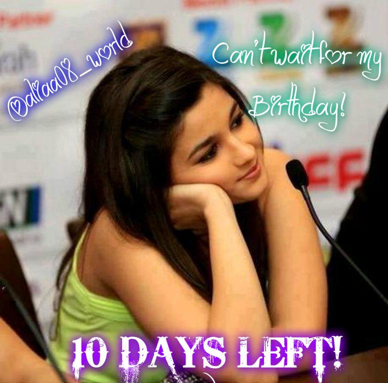 Aww,My Aloo! 10 DAYS LEFT! She\s growing up! Wohooo!! too much excitedd love! <3 \Happy Birthday Alia Bhatt\ !  <3 