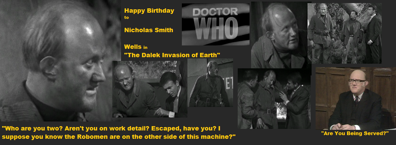 Happy 81st birthday Nicholas Smith from The Dalek Invasion of Earth (more here:  