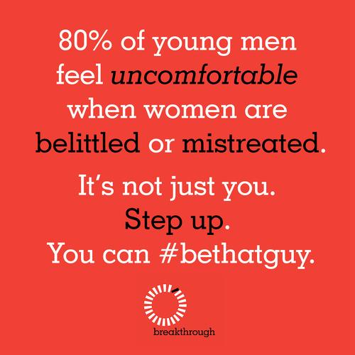 WithoutViolence's tweet photo. YOU can #BeThatGuy who stands up to #violence against women http://t.co/HqcBqnnRfp  via @breakthrough http://t.co/ApomhtAIn8