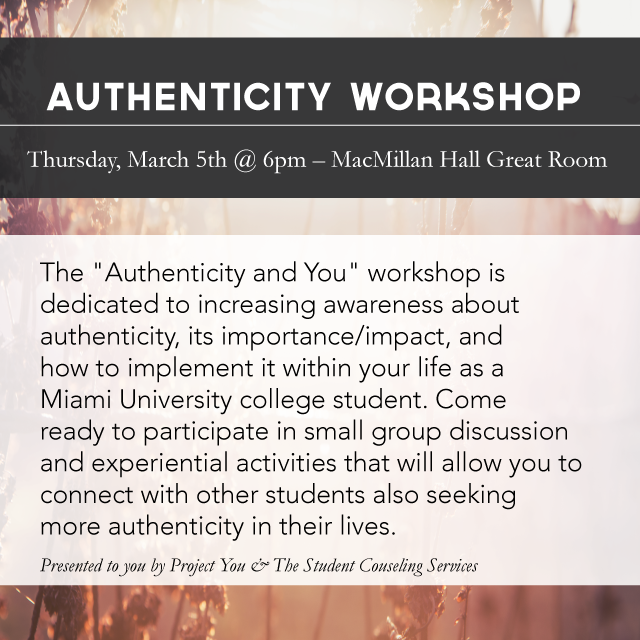 MUProjectYou's tweet photo. Authenticity Workshop tonight! Learn what it means to be authentic, and help end self shame. #MUProjectYou #MiamiOH http://t.co/Q1HSRZOoXW