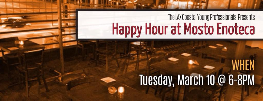 Join us for our March happy hour mixer <a href="/MOSTO_LA/">MOSTO</a> on Tuesday March 10! #laxcoastalyps #mosto #happyhour