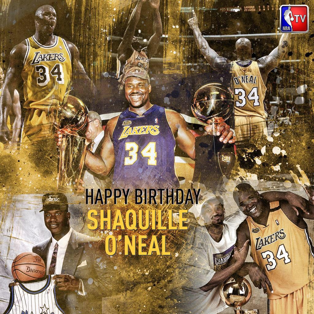  HAPPY BIRTHDAY to SHAQUILLE O\NEAL!!!!!!    