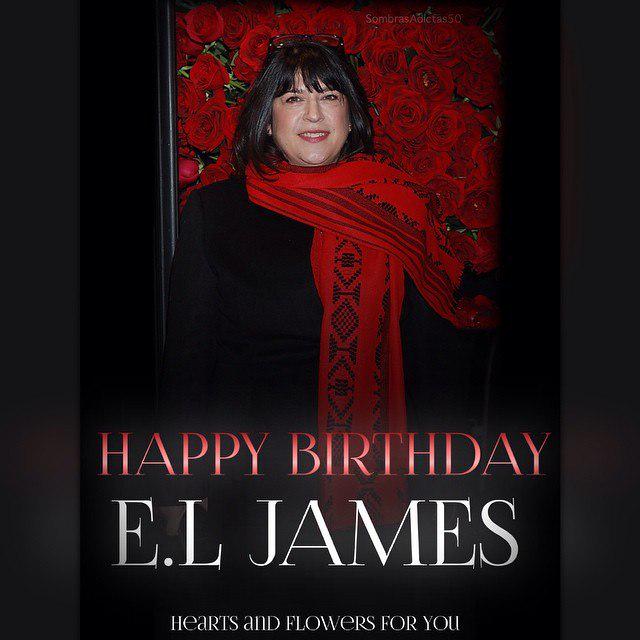  Happy Birthday to our beautiful Erika Leonard James and thank you for having created this amazing novel! 