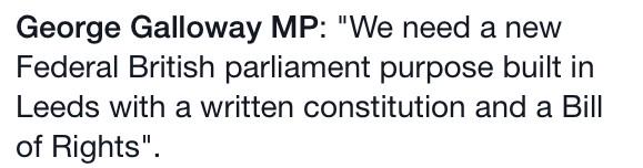 A #FederalParliament, a #CodifiedConstitution & better protection of #Rights: that's what we need! 
@georgegalloway